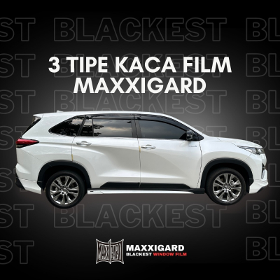 Pilih Kaca Film Maxxigard Berapa Persen?